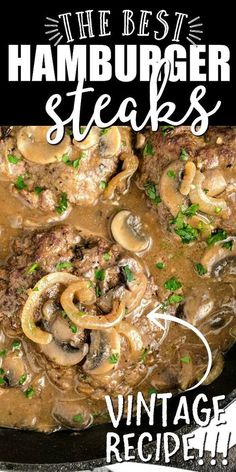 the best hamburger steaks vintage recipe in a cast iron skillet with mushrooms and parsley