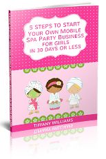 a pink book with the title 5 steps to start your own mobile spa party business in 30 days or less