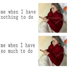 two pictures of a woman in red sitting on a bed and texting, me when i have nothing to do one time when i have so much to do