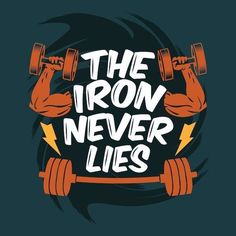 the iron never lies poster with dumbbells and lettering on a dark blue background