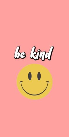 a yellow smiley face with the words be kind on it's forehead, against a pink background