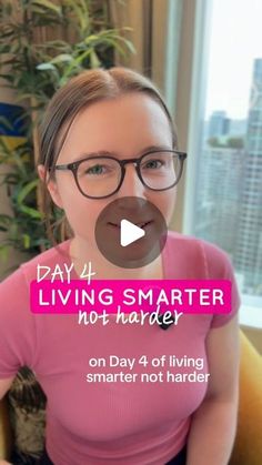 a woman with glasses is sitting in a chair and has the caption saying, day 4 living smarter not harder on day 4 of living smarter