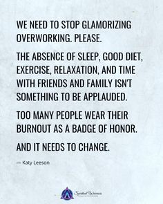 a quote from kayly leeson about glamorizing overworking and sleeping