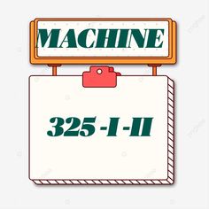 a clipboard with the words machine and 25 - 11 on it, which are attached to