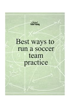 the book cover for best ways to run a soccer team practice, with an image of a