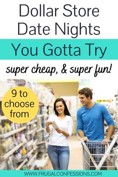 a man and woman shopping in a grocery store with the text, dollar store date nights you