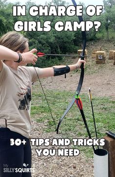 a girl is aiming an arrow at the target with text that reads, in charge of girls camp? 90 + tips and tricks you need