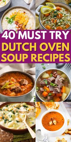 40 must try dutch oven soup recipes that are easy to make, delicious and hearty