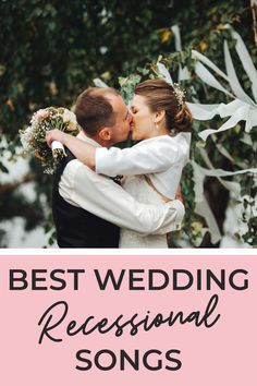 a bride and groom kissing in front of trees with the words best wedding personal songs