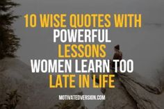 a woman sitting on top of a rock with the words 10 wise quotes with powerful lessons women learn to late in life