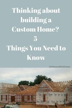 a house with the words thinking about building a custom home? 5 things you need to know