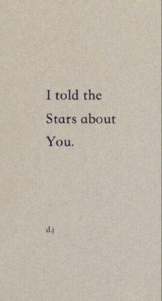 an old book with the words i told the stars about you