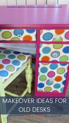 an old desk has been painted with colorful polka dots and the words makeover ideas for old desks