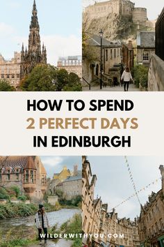 two pictures with the words how to spend 2 perfect days in edinburgh