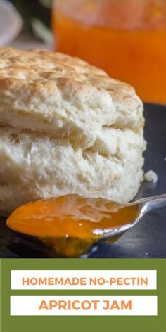 a biscuit with apricot jam on it and the words homemade no - pectin apricot jam