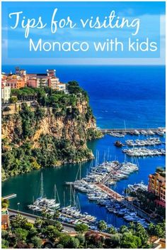 boats docked in the water with text overlay that reads tips for visiting monaco with kids