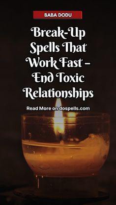 the words break up spells that work fast end toxic relationshipss are in front of a lit candle