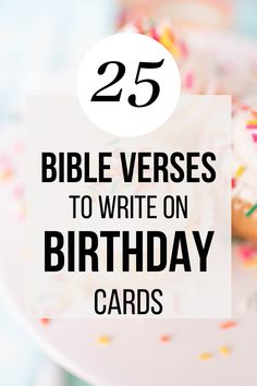 a white plate topped with donuts covered in sprinkles and the words 25 bible verses to write on birthday cards