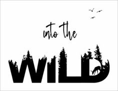 the words into the wild are in black and white with trees, birds, and a bird