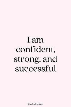 the words i am confident, strong and successful are shown in black on a pink background