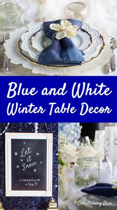 blue and white winter table decor is featured in this collage with text that reads, blue and white winter table decor