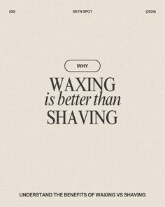 an advertisement with the words waxing is better than shaving