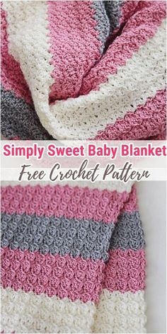 a crocheted baby blanket with the text simply sweet baby blanket free crochet pattern