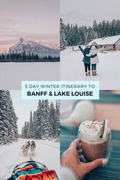 a collage of photos with the words 5 day winter itinerary to banff and lake louise