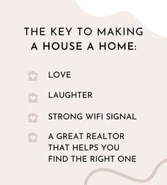 the key to making a house a home love laughter strong wifi signal a great realtor that helps you find the right one