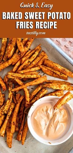 baked sweet potato fries with ranch dip on the side and text overlay that reads quick & easy baked sweet potato fries recipe