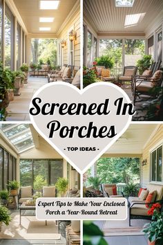 screened in porches with text overlay that reads expert tips to make your enclosed porch a year - round natural