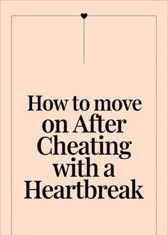 how to move on after cheating with a heart break by john wyborn