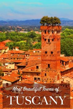 the most beautiful towns of tuscany, italy with text overlaying it