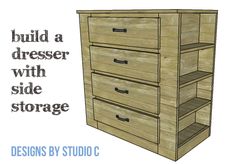 a wooden dresser with three drawers and the words, build a dresser with side storage