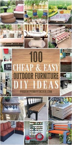 the cover of 100 cheap and easy outdoor furniture diy ideas, with pictures of different items