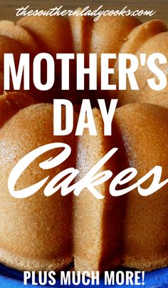 a blue bowl filled with cake on top of a wooden table next to a sign that says mother's day cakes plus much more