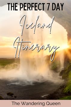 the perfect 7 day iceland itinerary with an image of a waterfall in the background