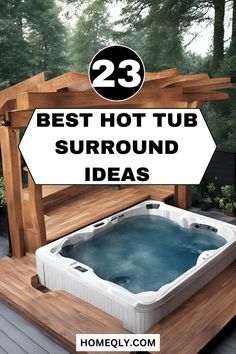 a hot tub with the words best hot tub surround ideas above it and below it