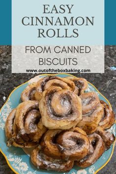 cinnamon rolls on a blue and yellow plate with the words easy cinnamon rolls from canned biscuit dough