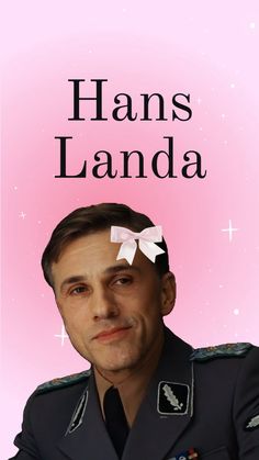 a man in uniform with a bow on his head and the words hans landa above him