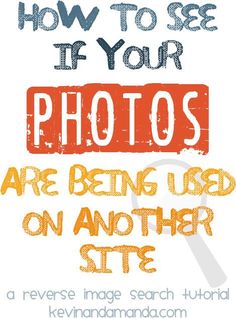 a poster with the words how to see if your photos are being used on another site