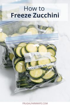 freeze zucchini in plastic bags with the title how to freeze zucchini