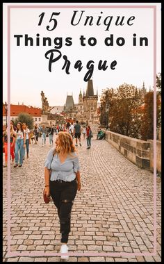 a woman walking down a cobblestone road with text overlay reading 15 unique things to do in prague