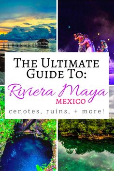 the ultimate guide to riviera mayoya mexico