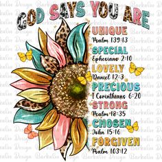 a sunflower with the words god says you are on it and butterflies around it