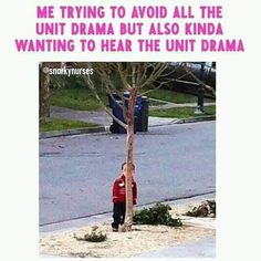 a person standing next to a tree with the caption'me trying to avoid all the unt drama but also kinda wanting to hear the unit drama