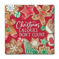 christmas cookies don't count on red background with white lettering that says, christmas calories don't count