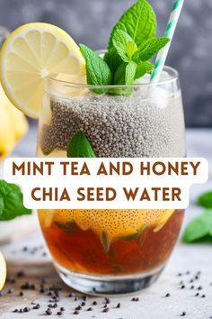 mint tea and honey chia seed water in a glass with lemons on the side