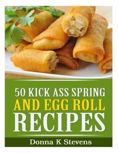 Are you looking for new recipes for spring and egg rolls, which tantalize your taste buds and leave you wanting more? Do you love the texture of the spring rolls; crunchy on the outside, soft and chewy on the inside? Are you one of those people who just love to make spring and egg rolls at home, because they taste so much better when you make them yourself? Nowadays, there are many places where you can find spring rolls. But spring/ egg rolls which are not greasy, oily, too large with too much or too little filling, instead are just perfect, which you can just finish off in four bites; they are hard to find. When you read this eBook, you will find the tastiest recipes, and all you'll want to do is try them out. Making, and then finally tasting the spring rolls after following the recipes i Easy Egg Roll Recipes, Egg Roll Filling Recipes, Easy Egg Roll, Egg Roll Filling, Homemade Egg Rolls, Asian Appetizers