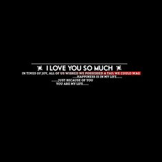 a black background with the words i love you so much